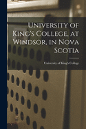 University of King's College, at Windsor, in Nova Scotia [microform]