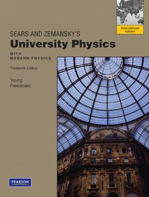 University Physics with Modern Physics: International Edition - Young, Hugh D., and Freedman, Roger A., and Ford, A. Lewis