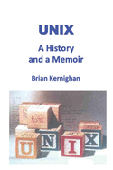 Unix: A History and a Memoir