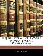 Unjust Laws Which Govern Woman: Probate Confiscation