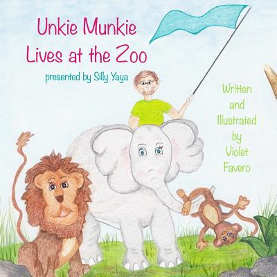Unkie Munkie Lives at the Zoo - Yaya, Silly, and Favero, Violet