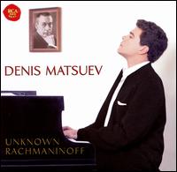 Unknown Rachmaninoff - Denis Matsuev (piano)