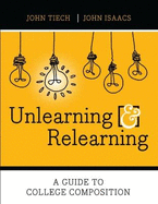 Unlearning and Relearning: A Guide to College Composition