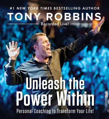 Unleash the Power Within: Personal Coaching to Transform Your Life! - Robbins, Tony (Read by)