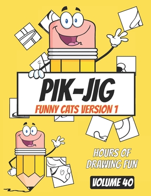 Unleash Your Creative Spark with PIK-JIG: The Ultimate Pen and Ink Art Activity for Adults - Funny Cats Edition: Uncover Hidden Wonders with PIK-JIG: A Young Adult Pen and Ink Adventure - Jig, Pik -