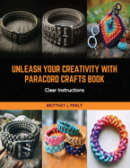 Unleash Your Creativity with Paracord Crafts Book: Clear Instructions