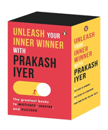 Unleash Your Inner Winner with Prakash Iyer: The Top Books to Motivate, Inspire, and Succeed