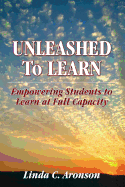 Unleashed to Learn: Empowering Students to Learn at Full Capacity