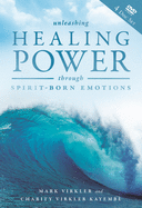 Unleashing Healing Power Through Spirit-Born Emotions (4 DVDs)