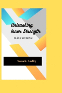 Unleashing Inner Strength: The Art of Self-Discipline