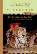 Unlikely Friendships for Kids: the Leopard & the Cow