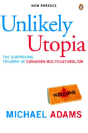 Unlikely Utopia: The Surprising Triumph of Canadian Multiculturalism