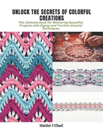 Unlock the Secrets of Colorful Creations: The Ultimate Book for Mastering Beautiful Projects with Zigzag and Torchon Ground Techniques
