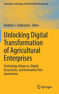 Unlocking Digital Transformation of Agricultural Enterprises: Technology Advances, Digital Ecosystems, and Innovative Firm Governance