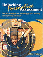 Unlocking Formative Assessment: Practical Strategies for Enhancing Pupils' Learning in the Primary Classroom