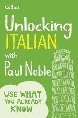 Unlocking Italian with Paul Noble - Noble, Paul