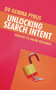 Unlocking Search Intent: Your Key to Online Relevance