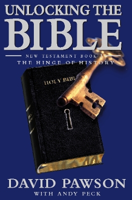 Unlocking the Bible New Testament Volume 1 - Pawson, David, and Peck, Andy