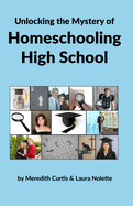 Unlocking the Mystery of Homeschooling High School