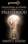 Unlocking the Power of Your Priesthood