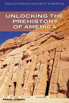 Unlocking the Prehistory of America - Joseph, Frank