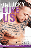 Unlucky Like Us: Like Us Series: Billionaires & Bodyguards Book 12