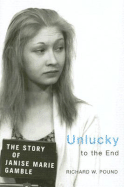 Unlucky to the End: The Story of Janise Marie Gamble