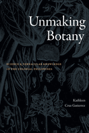 Unmaking Botany: Science and Vernacular Knowledge in the Colonial Philippines