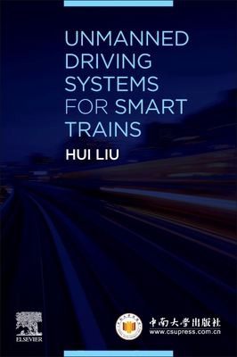 Unmanned Driving Systems for Smart Trains - Liu, Hui