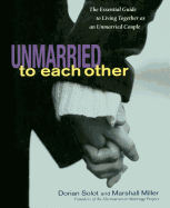 Unmarried to Each Other: The Essential Guide to Living Together and Staying Together