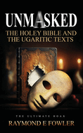 Unmasked: The Holey Bible and The Ugaritic Texts