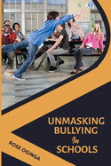 Unmasking bullying in schools: A handbook for students, parents and teachers.