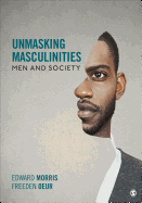 Unmasking Masculinities: Men and Society
