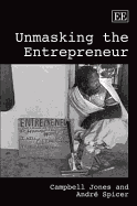 Unmasking the Entrepreneur - Jones, Campbell, and Spicer, Andr