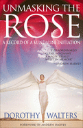 Unmasking the Rose: A Record of a Kundalini Initiation