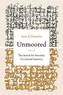 Unmoored: The Search for Sincerity in Colonial America