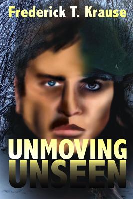 Unmoving, Unseen - Field, Dave (Editor), and Krause, Frederick T