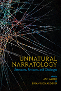 Unnatural Narratology: Extensions, Revisions, and Challenges