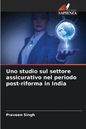 Uno studio sul settore assicurativo nel periodo post-riforma in India