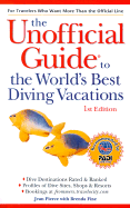 Unofficial Guide (R) to the World's Best Diving Vacations