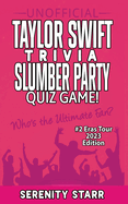 Unofficial Taylor Swift Trivia Slumber Party Quiz Game #2: Eras Tour Edition 2023
