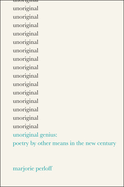 Unoriginal Genius: Poetry by Other Means in the New Century
