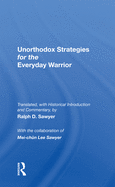 Unorthodox Strategies for the Everyday Warrior: Ancient Wisdom for the Modern Competitor