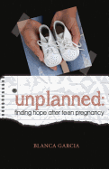 Unplanned: Finding Hope After Teen Pregnancy