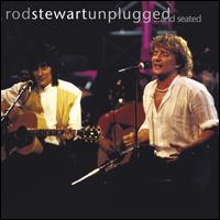 Unplugged....And Seated - Rod Stewart