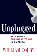 Unplugged: Reclaiming Our Right to Die in America