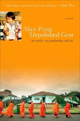 Unpolished Gem: My Mother, My Grandmother, and Me - Pung, Alice
