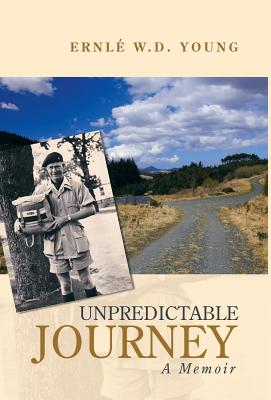 Unpredictable Journey: A Memoir - Young, Ernle W D