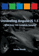 Unraveling Angularjs 1.5: With Over 140 Complete Samples
