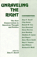 Unraveling the Right: The New Conservatism in American Thought and Politics